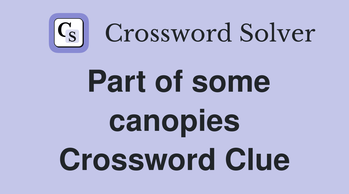 Part of some canopies Crossword Clue