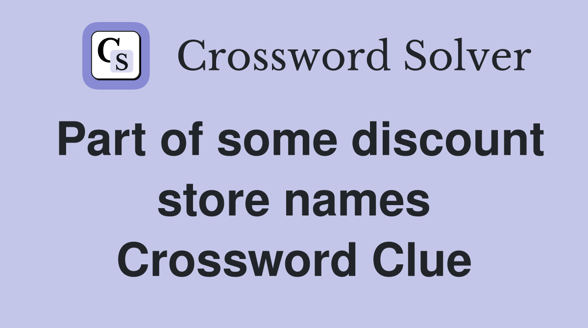 Part of some discount store names Crossword Clue