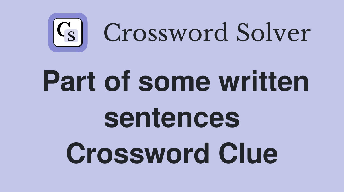 Part of some written sentences Crossword Clue