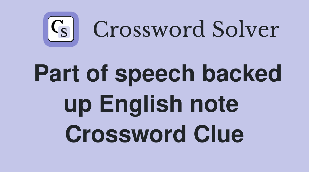 Part of speech backed up English note  Crossword Clue