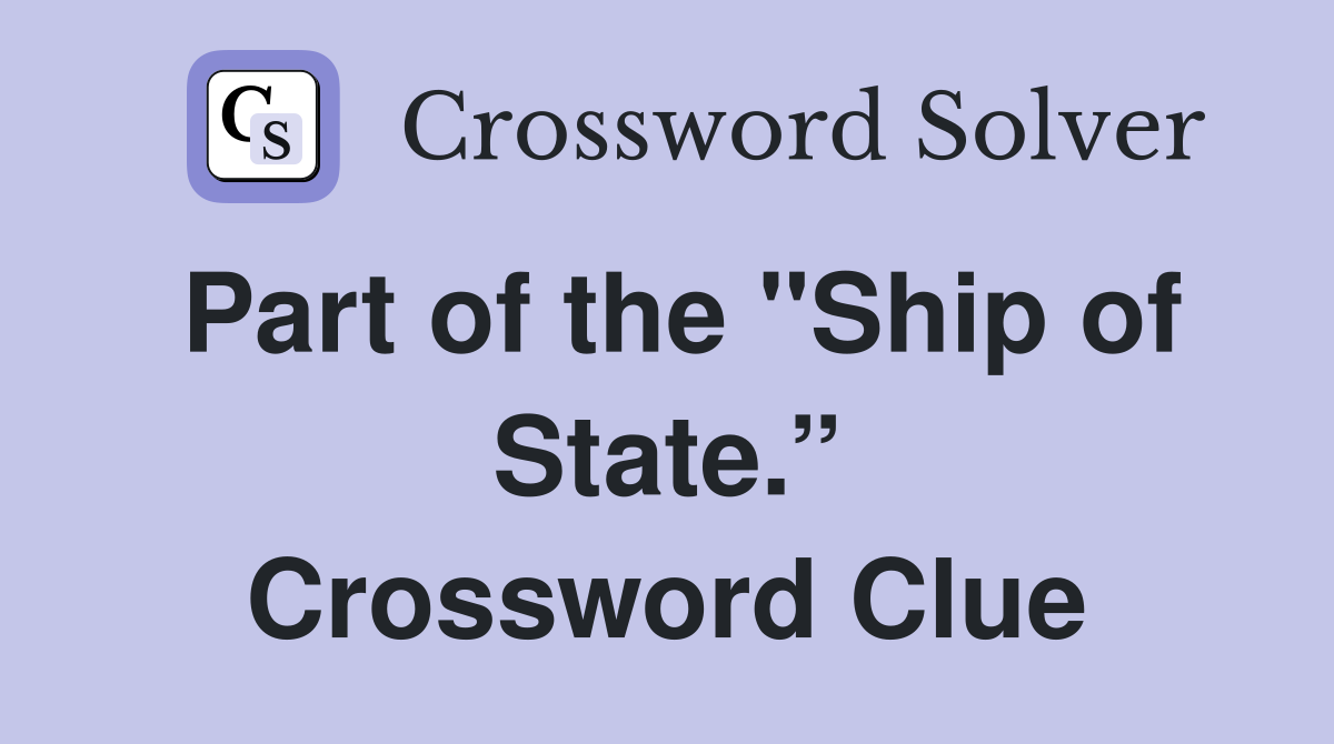Part of the "Ship of State.” Crossword Clue