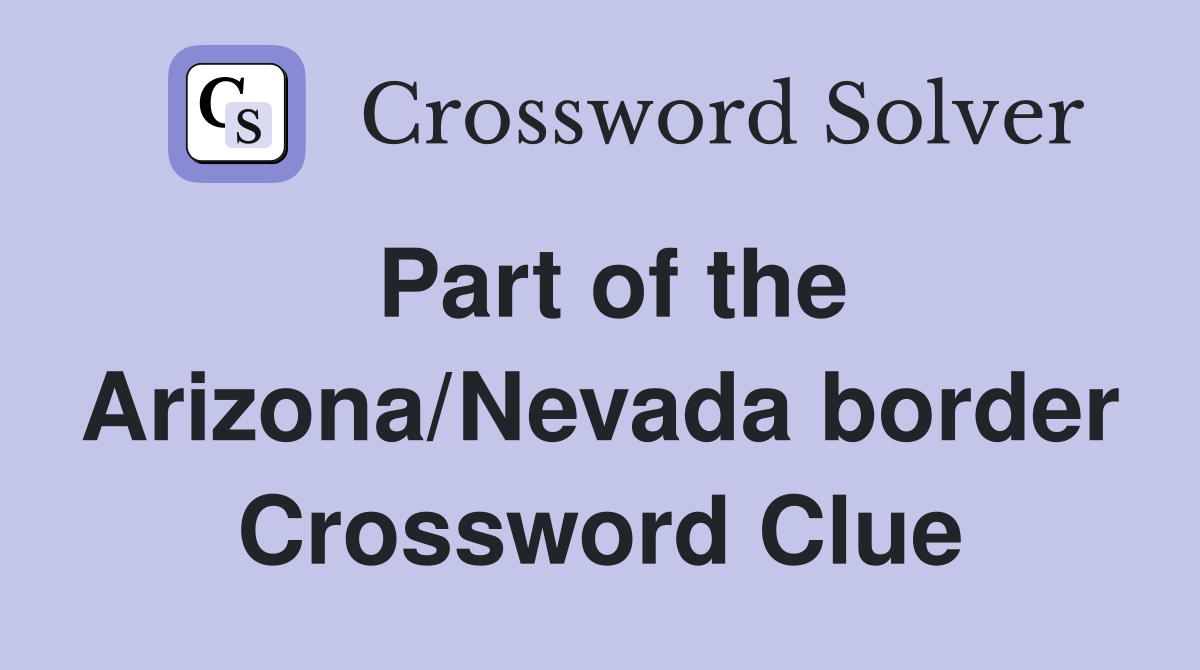 Part of the Arizona/Nevada border Crossword Clue