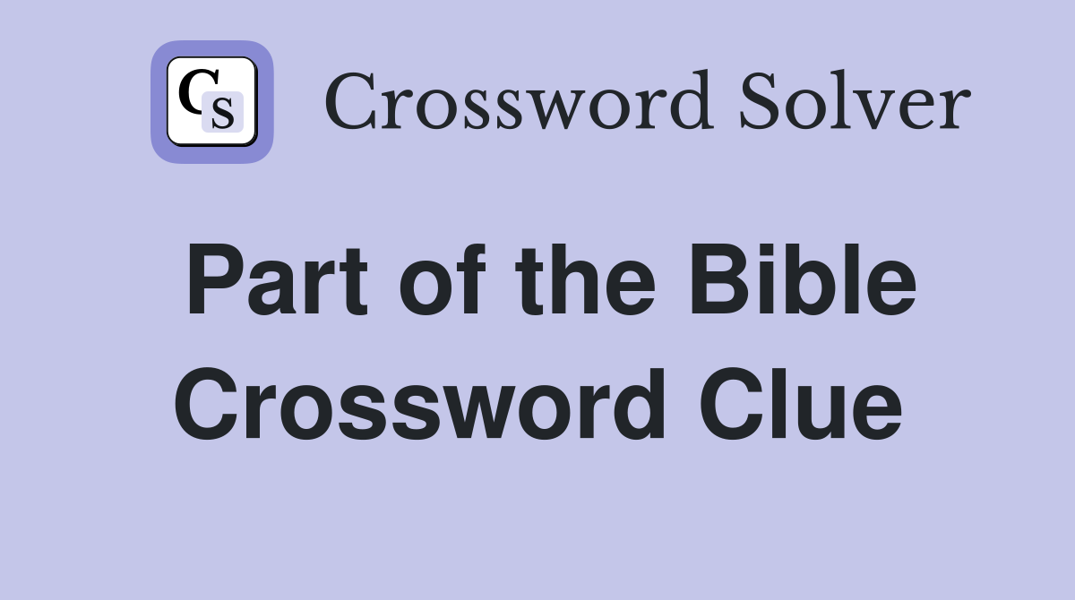 Part of the Bible Crossword Clue