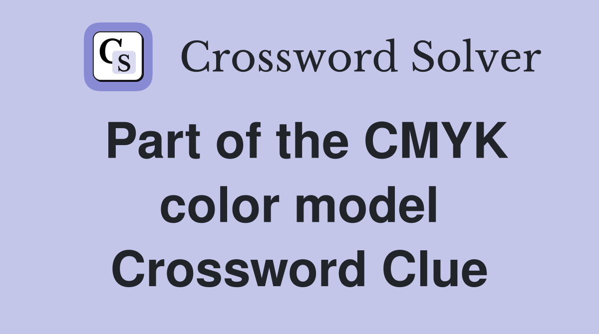 Part of the CMYK color model Crossword Clue