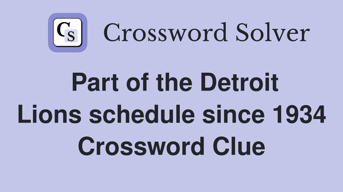 Part of the Detroit Lions schedule since 1934 Crossword Clue