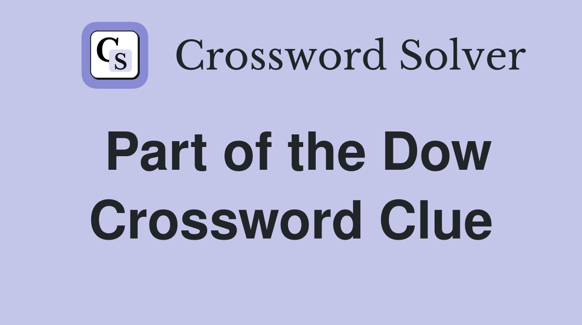 Part of the Dow Crossword Clue
