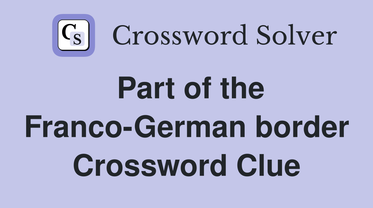 Part of the Franco-German border Crossword Clue