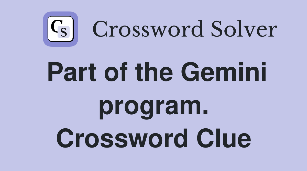 Part of the Gemini program. Crossword Clue