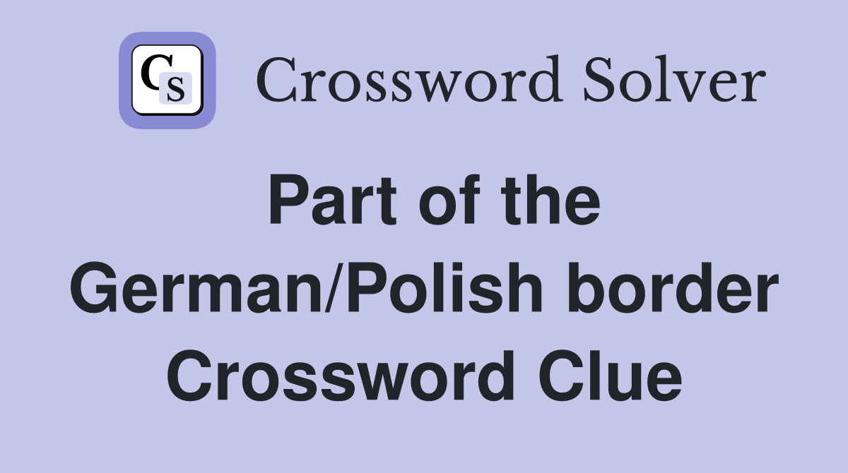 Part of the German/Polish border Crossword Clue