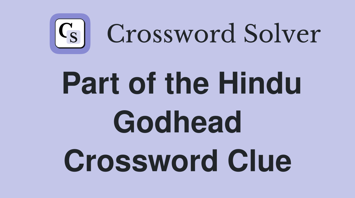 Part of the Hindu Godhead Crossword Clue