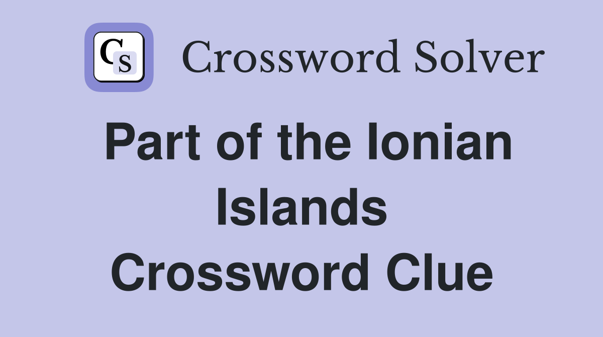 Part of the Ionian Islands Crossword Clue