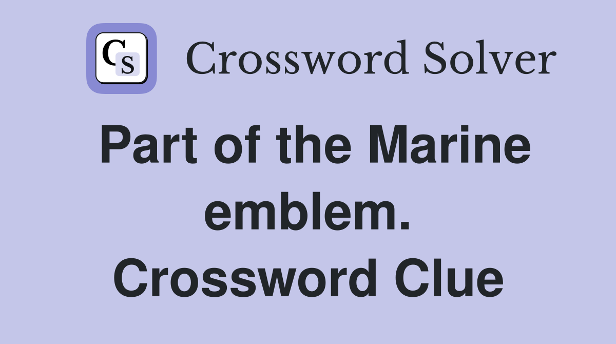 Part of the Marine emblem. Crossword Clue