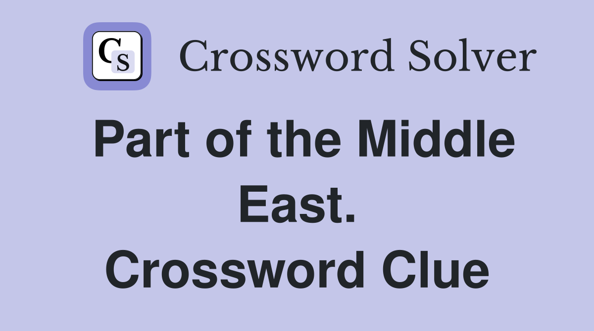 Part of the Middle East. Crossword Clue