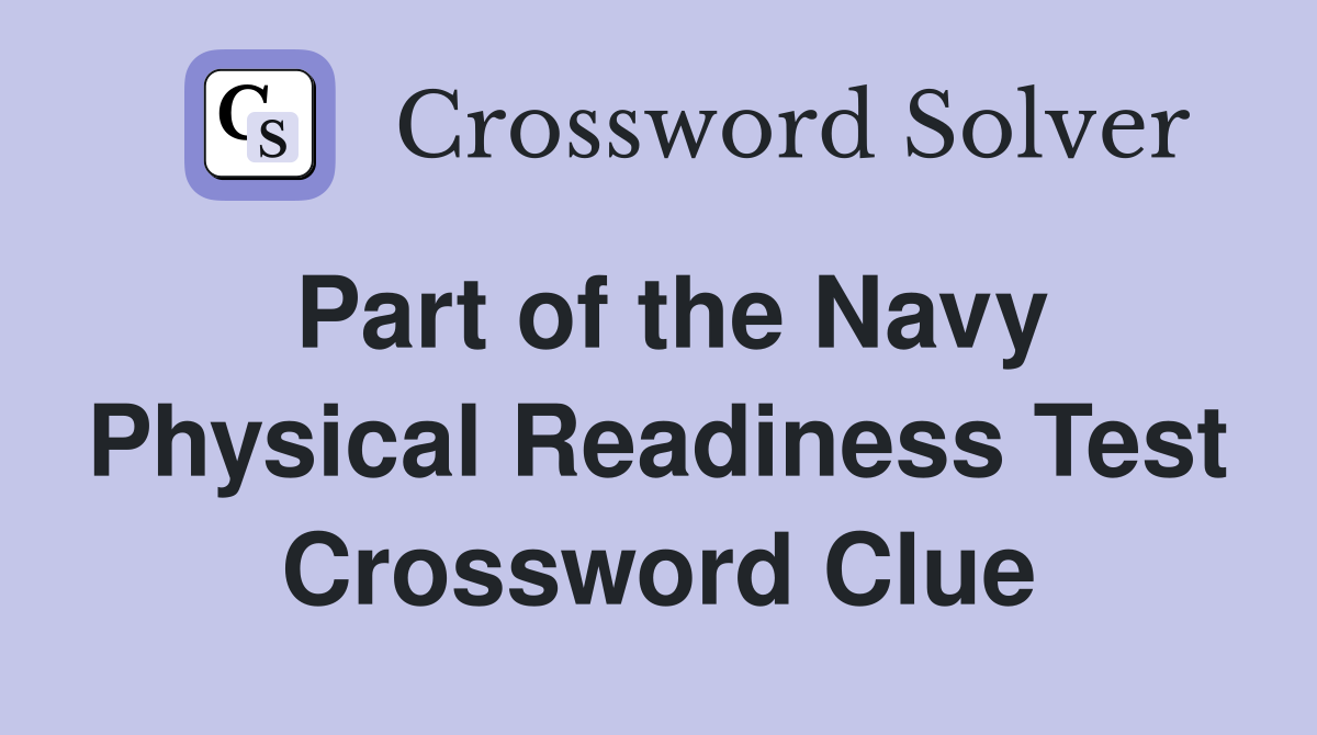 Part of the Navy Physical Readiness Test Crossword Clue