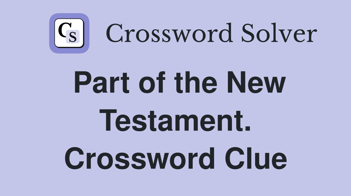 Part of the New Testament. Crossword Clue