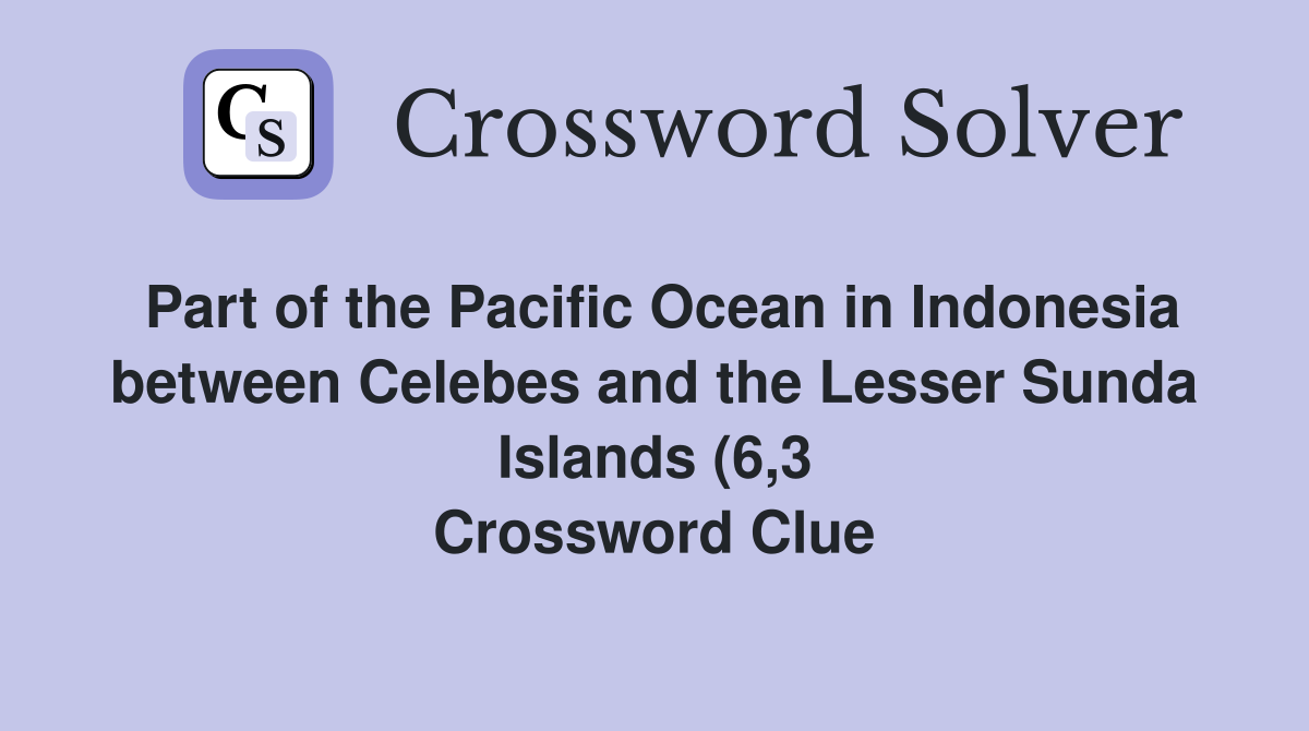 Part of the Pacific Ocean in Indonesia between Celebes and the Lesser Part of the Pacific Ocean in Indonesia between Celebes and the Lesser