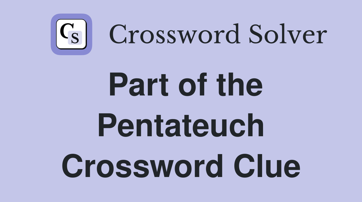 Part of the Pentateuch Crossword Clue