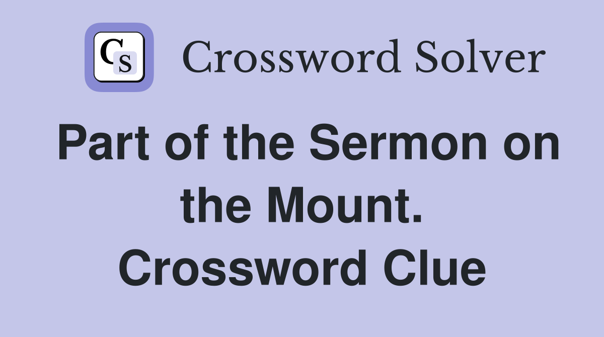 Part of the Sermon on the Mount. Crossword Clue