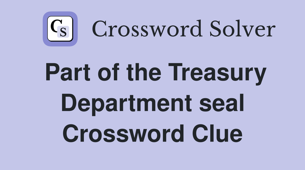 Part of the Treasury Department seal Crossword Clue