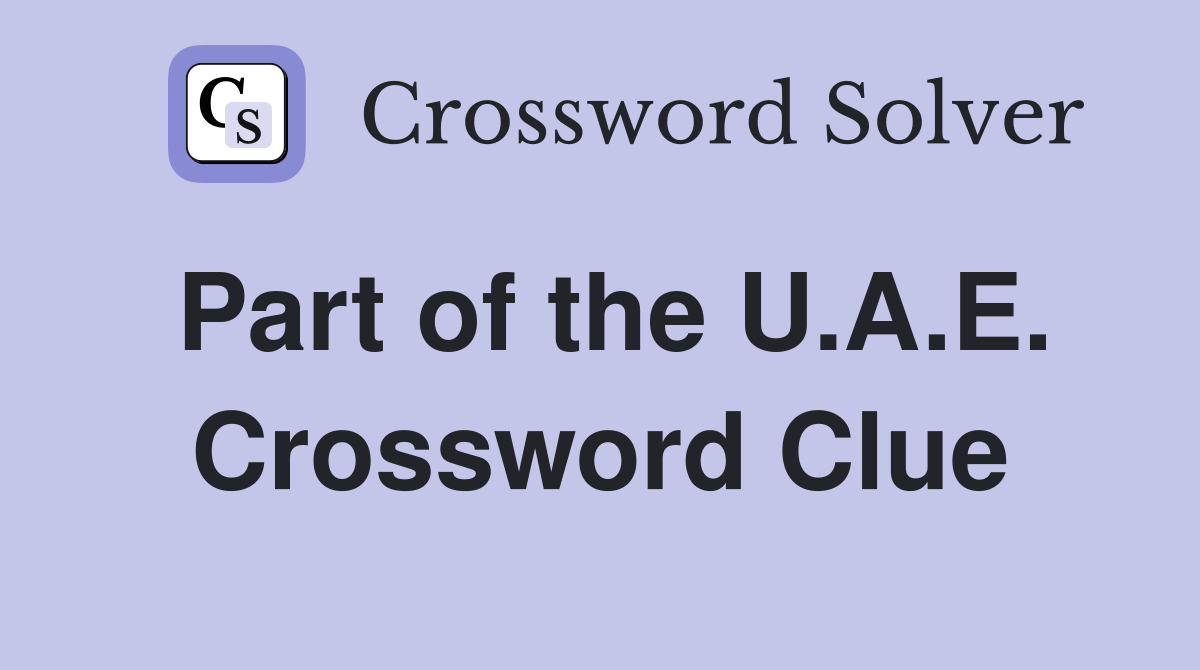 Part of the U.A.E. Crossword Clue