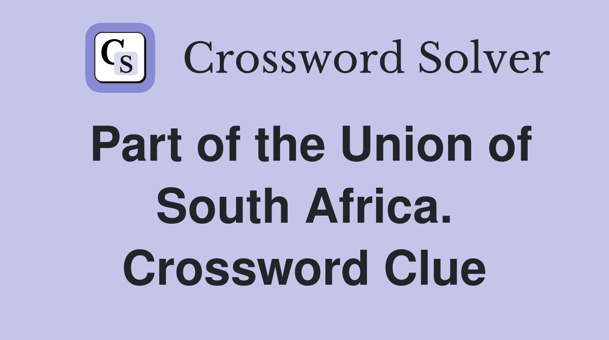 Part of the Union of South Africa. Crossword Clue