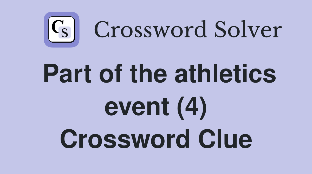 Part of the athletics event (4) Crossword Clue