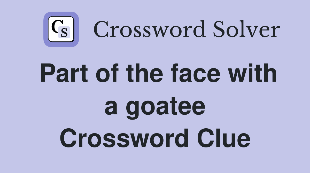 Part of the face with a goatee Crossword Clue