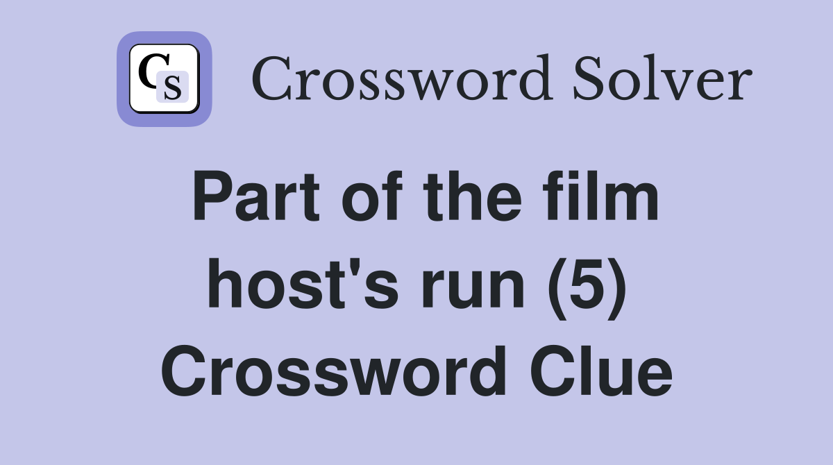 Part of the film host's run (5) Crossword Clue