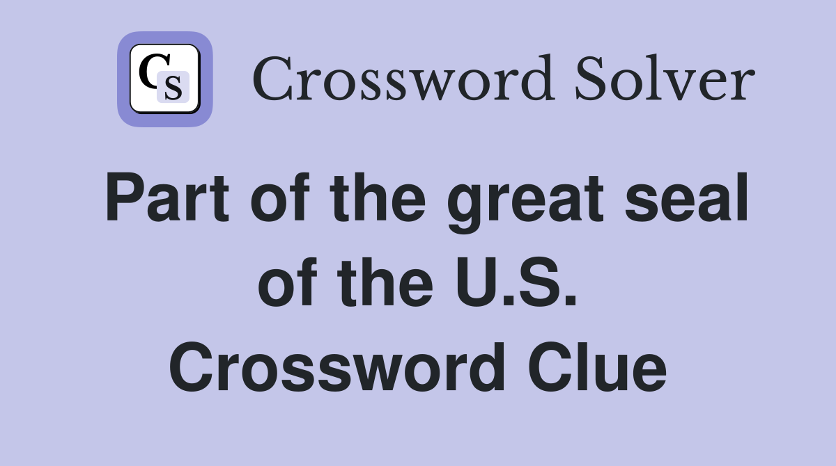 Part of the great seal of the U.S. Crossword Clue