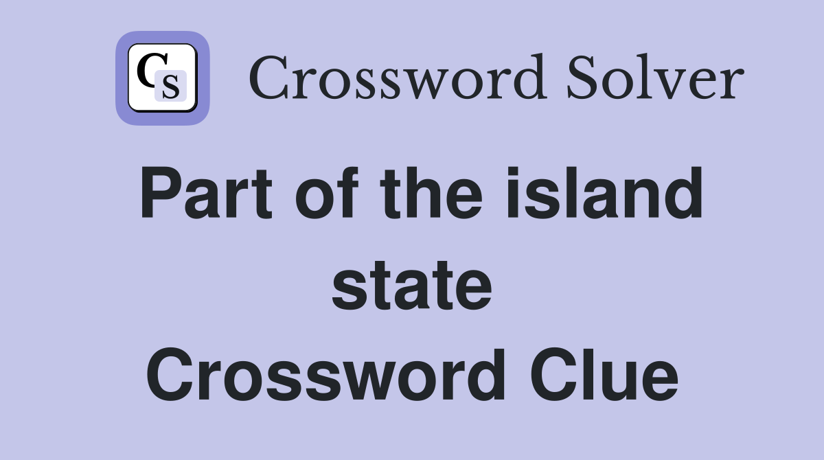 Part of the island state Crossword Clue