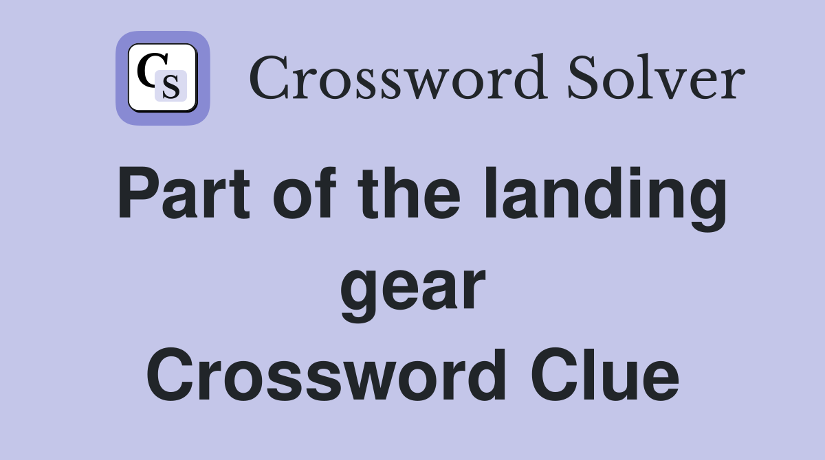 Part of the landing gear Crossword Clue