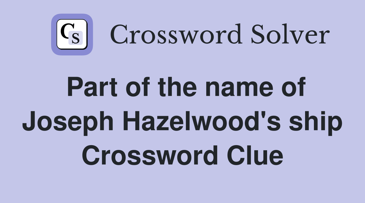 Part of the name of Joseph Hazelwood's ship Crossword Clue