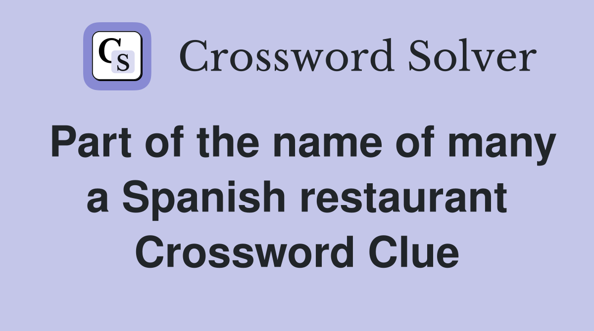 Part of the name of many a Spanish restaurant Crossword Clue
