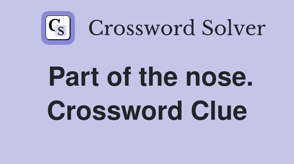 Part of the nose. Crossword Clue