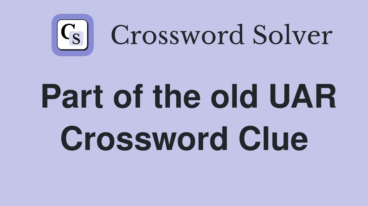 Part of the old UAR Crossword Clue