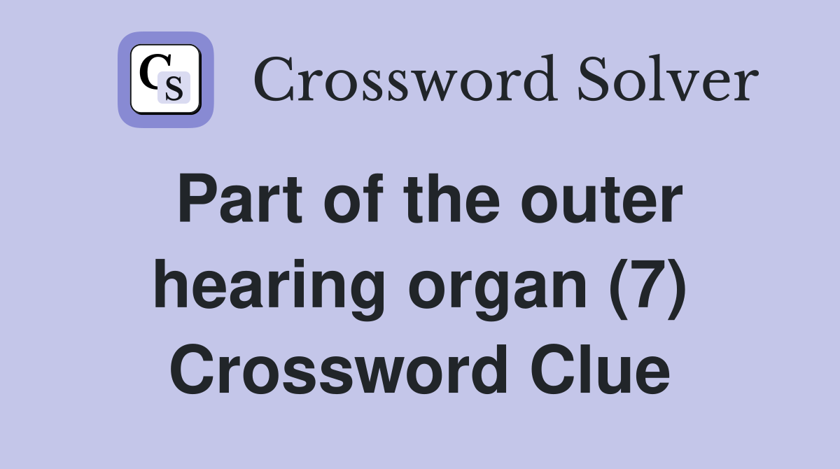 Part of the outer hearing organ (7) Crossword Clue