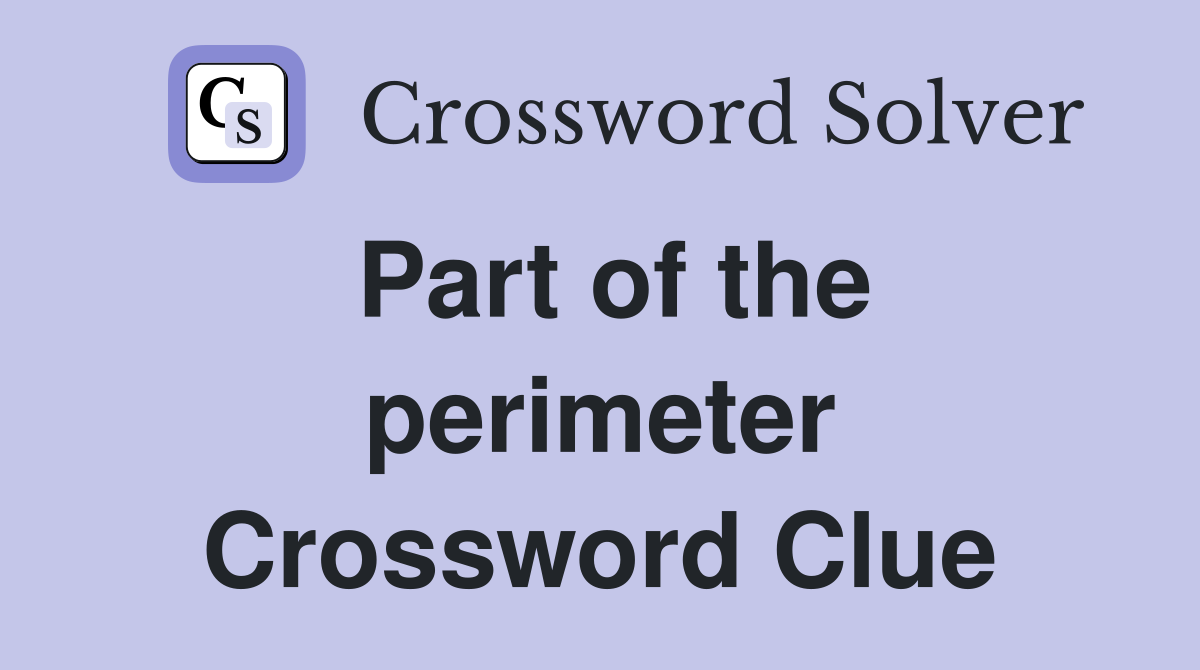 Part of the perimeter Crossword Clue