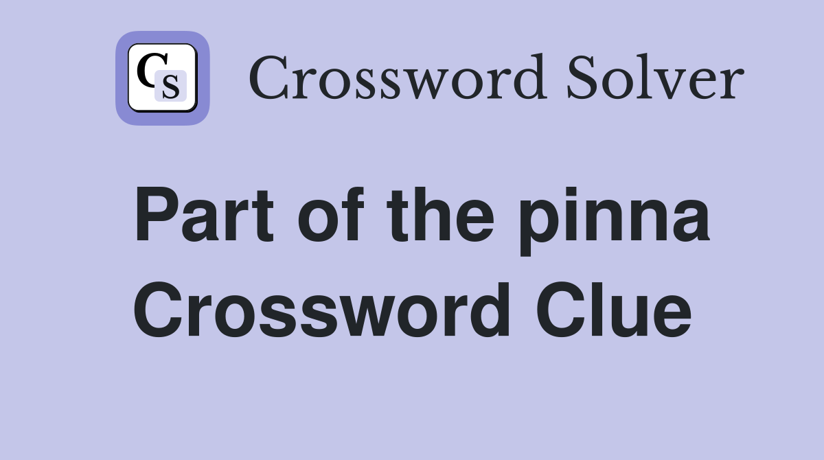 Part of the pinna Crossword Clue