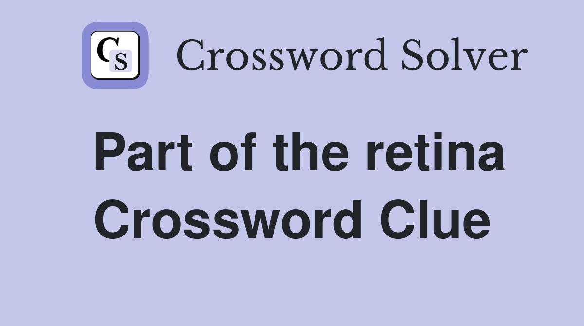 Part of the retina Crossword Clue