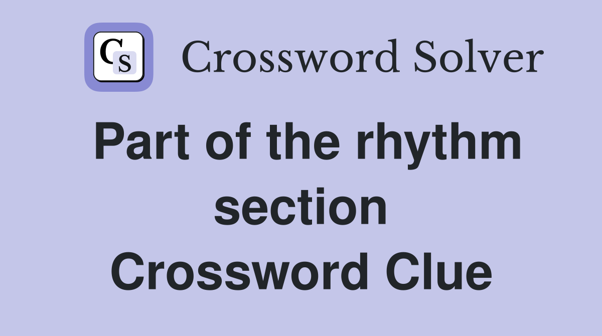 Part of the rhythm section Crossword Clue