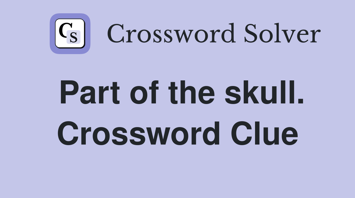Part of the skull. Crossword Clue