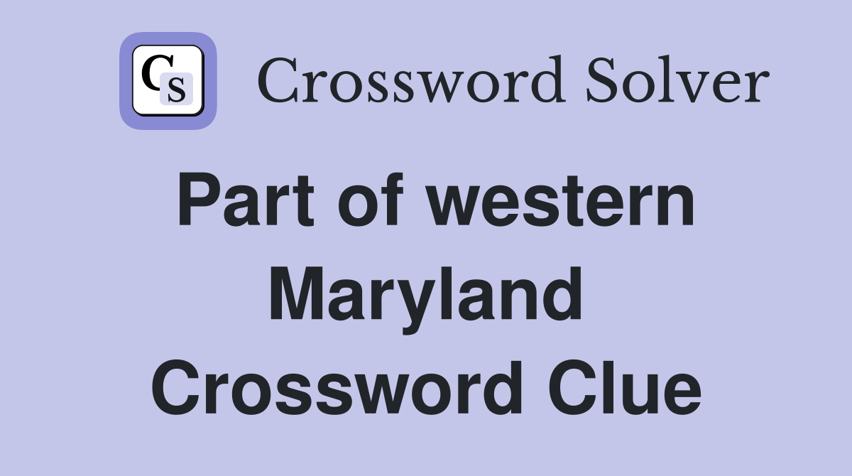 Part of western Maryland Crossword Clue