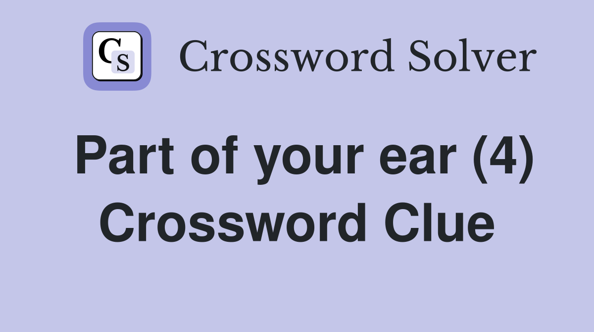 Part of your ear (4) Crossword Clue