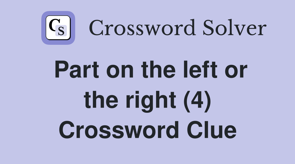 Part on the left or the right (4) Crossword Clue