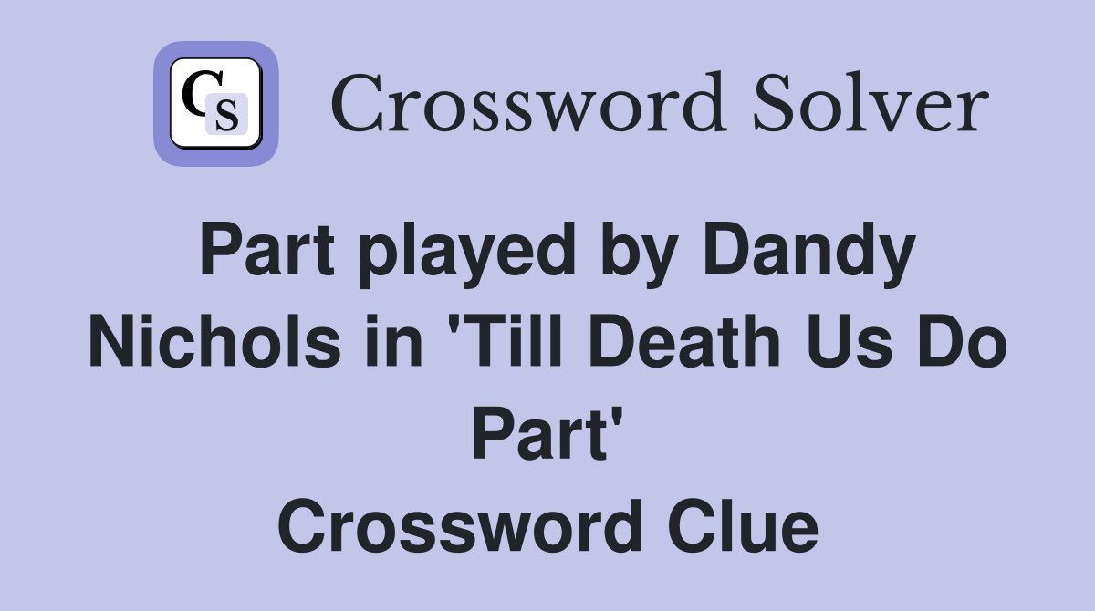 Part played by Dandy Nichols in 'Till Death Us Do Part' Crossword Clue