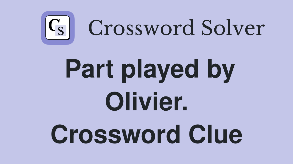 Part played by Olivier. Crossword Clue