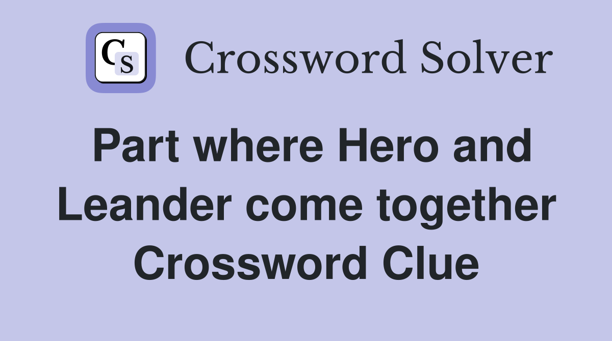Part where Hero and Leander come together Crossword Clue