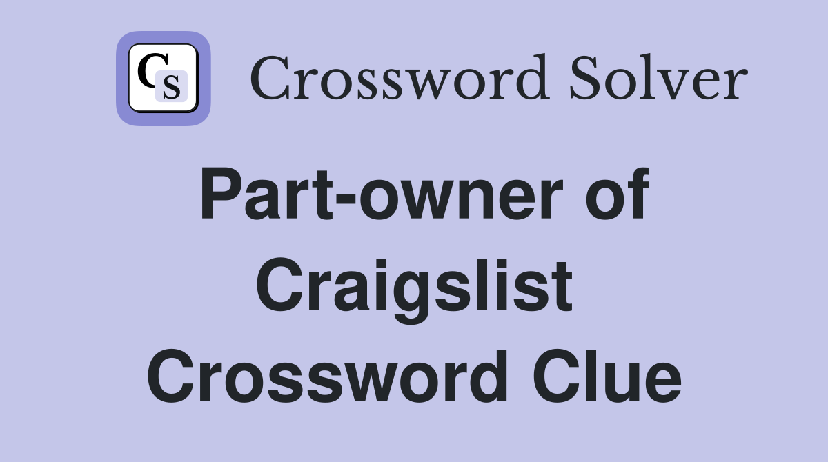 Part-owner of Craigslist Crossword Clue