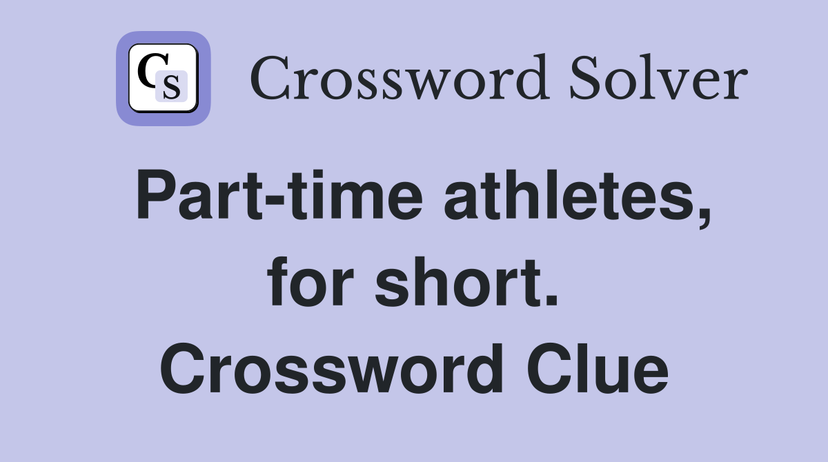 Part-time athletes, for short. Crossword Clue