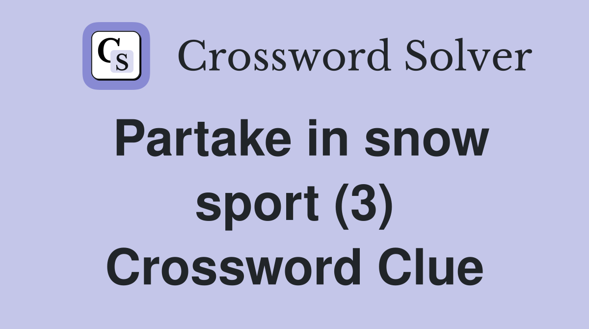 Partake in snow sport (3) Crossword Clue